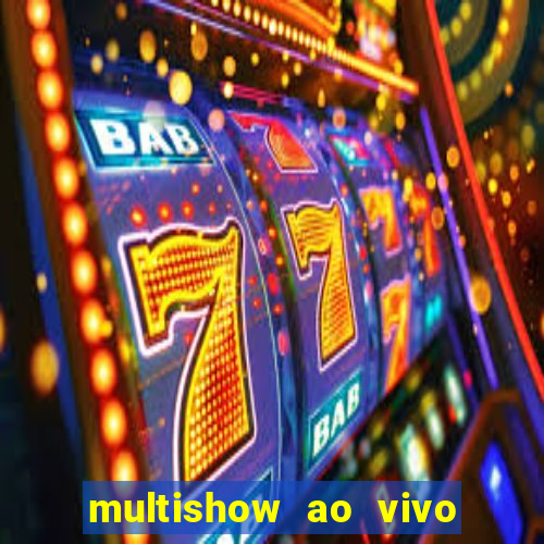 multishow ao vivo gratis online